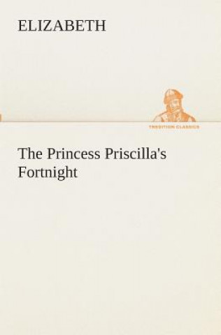 Buch Princess Priscilla's Fortnight Elizabeth