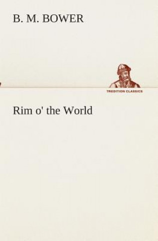 Carte Rim o' the World B. M. Bower