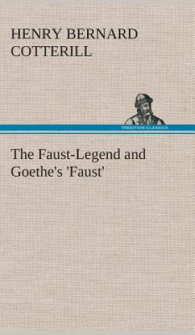 Livre Faust-Legend and Goethe's 'Faust' H. B. (Henry Bernard) Cotterill