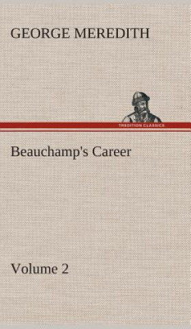 Carte Beauchamp's Career - Volume 2 George Meredith