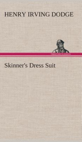 Книга Skinner's Dress Suit Henry Irving Dodge