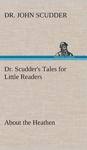 Carte Dr. Scudder's Tales for Little Readers, About the Heathen. John Scudder