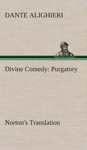 Книга Divine Comedy, Norton's Translation, Purgatory Dante Alighieri