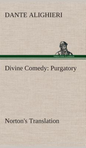 Kniha Divine Comedy, Norton's Translation, Purgatory Dante Alighieri