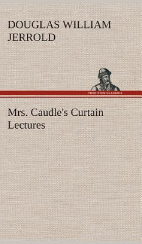 Livre Mrs. Caudle's Curtain Lectures Douglas William Jerrold