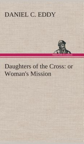 Kniha Daughters of the Cross Daniel C. Eddy