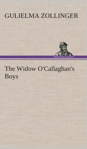 Książka Widow O'Callaghan's Boys Gulielma Zollinger