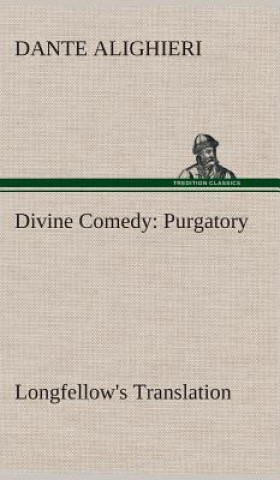Carte Divine Comedy, Longfellow's Translation, Purgatory Dante Alighieri