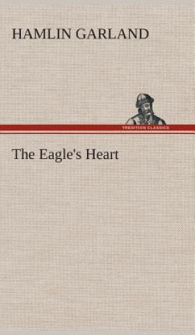 Libro Eagle's Heart Hamlin Garland