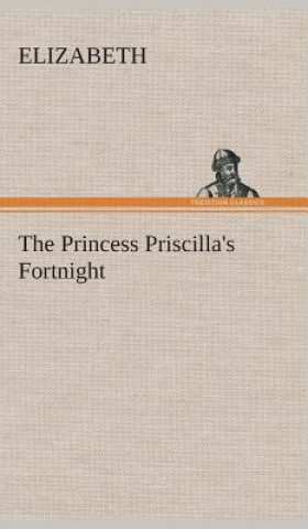 Buch Princess Priscilla's Fortnight Elizabeth