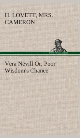 Kniha Vera Nevill Or, Poor Wisdom's Chance H. Lovett