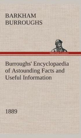 Carte Burroughs' Encyclopaedia of Astounding Facts and Useful Information, 1889 Barkham Burroughs