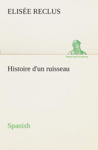 Kniha Histoire d'un ruisseau. Spanish Elisée Reclus