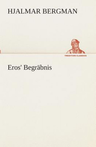 Könyv Eros' Begrabnis Hjalmar Bergman