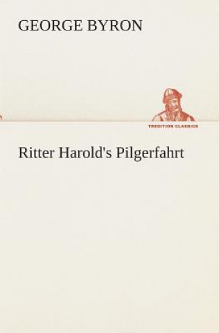 Kniha Ritter Harold's Pilgerfahrt George G. N. Lord Byron