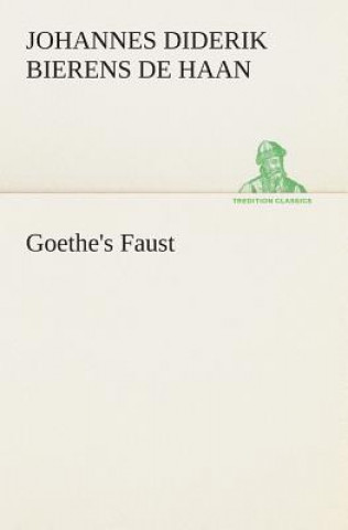 Kniha Goethe's Faust Johannes Diderik Bierens de Haan