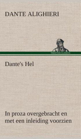 Książka Dante's Hel In proza overgebracht en met een inleiding voorzien Dante Alighieri