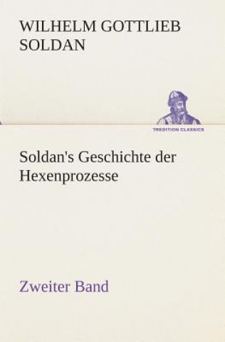 Carte Soldan's Geschichte der Hexenprozesse Zweiter Band Wilhelm G. Soldan