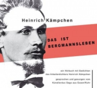 Audio Das ist Bergmannsleben, Audio-CD Heinrich Kämpchen