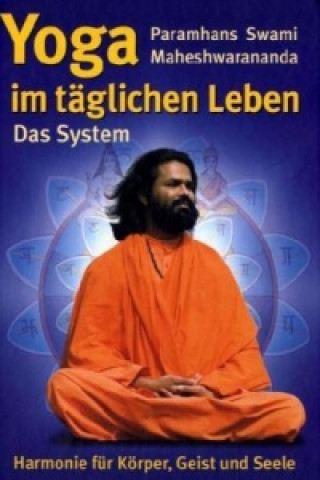 Kniha Das System 'Yoga im täglichen Leben' Paramhans Maheshwarananda