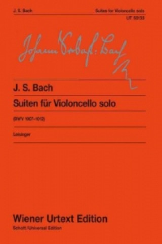 Materiale tipărite Cello - Suiten BWV 1007 - 1012  für Violoncello Solo Johann Sebastian Bach