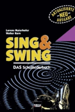 Tiskovina Sing & Swing - Das Chorbuch Lorenz Maierhofer