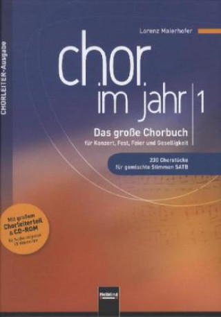 Tiskovina Chor im Jahr, Chorleiterausgabe, m. CD-ROM. Bd.1 Lorenz Maierhofer