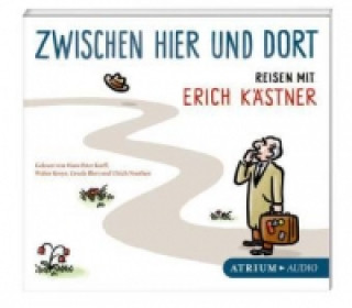 Audio Zwischen hier und dort, 1 Audio-CD Erich Kästner