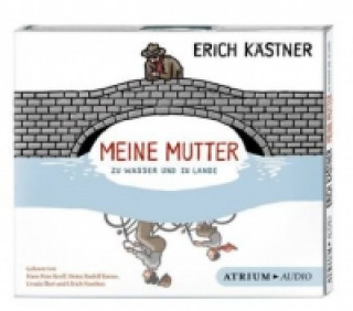 Audio Meine Mutter zu Wasser und zu Lande, Audio-CD Erich Kästner