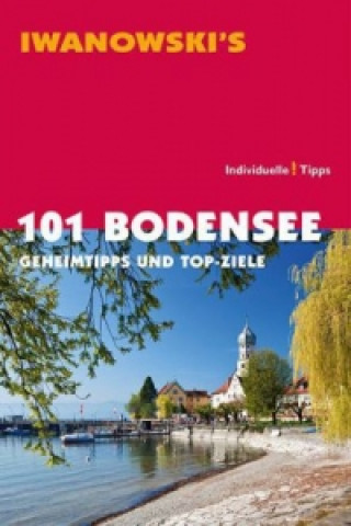 Könyv 101 Bodensee - Reiseführer von Iwanowski Stefan Blank