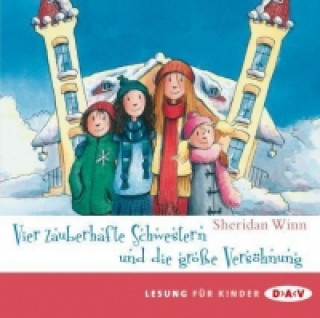 Audio Vier zauberhafte Schwestern und die große Versöhnung, 2 Audio-CDs Sheridan Winn