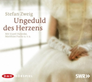 Audio Ungeduld des Herzens, 2 Audio-CDs Stefan Zweig
