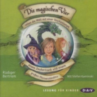 Hanganyagok Die magischen Vier retten die Welt mit einer Taschenlampe, einem Zaubertrank und einem großen Missverständnis, 2 Audio-CDs Rüdiger Bertram