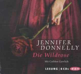 Audio Die Wildrose, 6 Audio-CDs Jennifer Donnelly