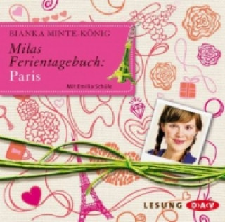 Audio Milas Ferientagebuch: Paris, 2 Audio-CDs Bianka Minte-König