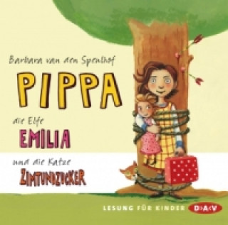 Audio Pippa, die Elfe Emilia und die Katze Zimtundzucker, 2 Audio-CDs Barbara van den Speulhof
