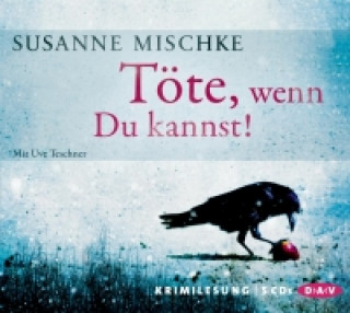Hanganyagok Töte, wenn Du kannst!, 5 Audio-CD Susanne Mischke