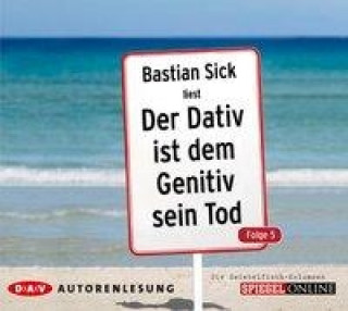 Audio Der Dativ ist dem Genitiv sein Tod. Folge 5. Die Zwiebelfisch-Kolumnen. Tl.5, 2 Audio-CD Bastian Sick