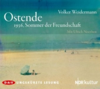 Audio Ostende - 1936, Sommer der Freundschaft, 3 Audio-CD Volker Weidermann