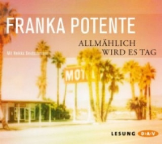 Audio Allmählich wird es Tag, 5 Audio-CD Franka Potente