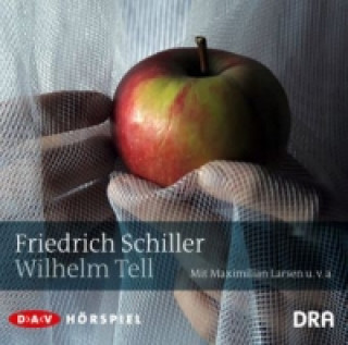 Hanganyagok Wilhelm Tell, 1 Audio-CD Friedrich von Schiller