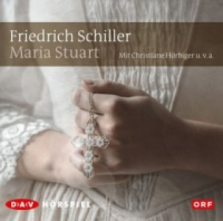 Hanganyagok Maria Stuart, 2 Audio-CDs Friedrich von Schiller
