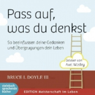 Audio Pass auf, was du denkst, 1 Audio-CD Bruce I. Doyle
