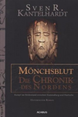 Kniha Mönchsblut - Die Chronik des Nordens Sven R. Kantelhardt