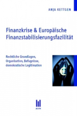 Könyv Finanzkrise & Europäische Finanzstabilisierungsfazilität Anja Kettgen