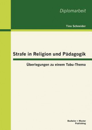 Könyv Strafe in Religion und Padagogik Tino Schneider