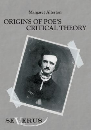 Kniha Origins of Poe's critical theory Margaret Alterton