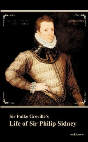 Knjiga Sir Fulke Greville's Life of Sir Philip Sidney Fulke Greville