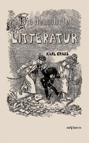 Könyv demolirte Litteratur / Die demolierte Literatur Karl Kraus