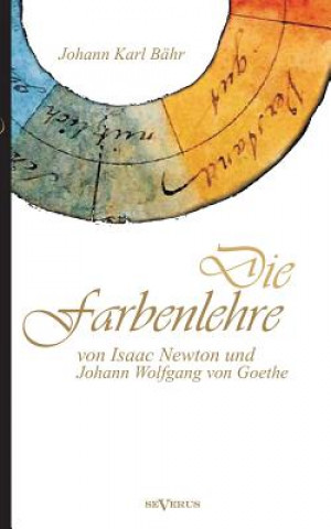 Carte Farbenlehre von Isaac Newton und Johann Wolfgang von Goethe Johann K. Bähr